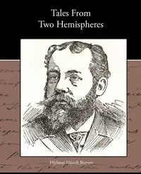 Tales from Two Hemispheres - Boysen Hjalmar Hjorth