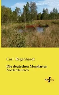 Die deutschen Mundarten - Carl Regenhardt