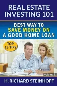 Real Estate Investing 101 - Richard Steinhoff H.