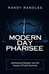 Modern Day Pharisee - Randy Randles