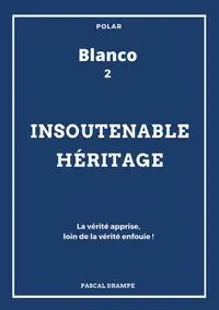 Insoutenable héritage - Drampe Pascal