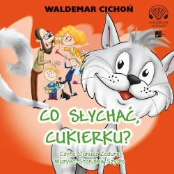 audiobook Co słychać, Cukierku? - Waldemar Cichoń
