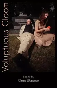 Voluptuous Gloom - Oren Wagner
