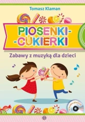 Piosenki cukierki. Zabawy z muzyką dla dzieci CD - Tomasz Klaman