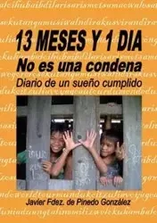 13 MESES Y 1 DIA no es una condena - Javier González Fdez. de Pinedo