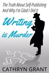 Writing is Murder - Grant Cathryn