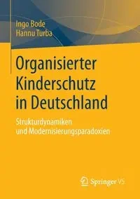 Organisierter Kinderschutz in Deutschland - Bode Ingo