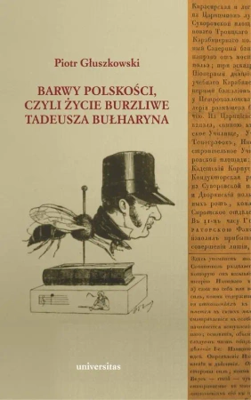 eBook Barwy polskości czyli życie burzliwe Tadeusza Bułharyna - Piotr Głuszkowski epub mobi