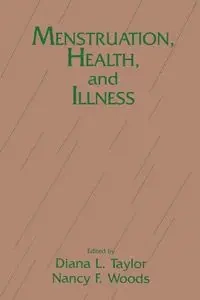 Menstruation, Health And Illness - Taylor Diana L.