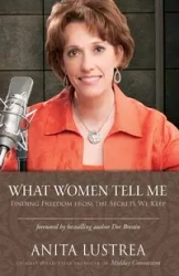 What Women Tell Me - Anita Lustrea