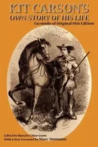 Kit Carson's Own Story of His Life - Carson Kit