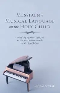 Messiaen's Musical Language on the Holy Child - Soylar Cagdas