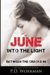 June, Into the Light - Workman P.D.