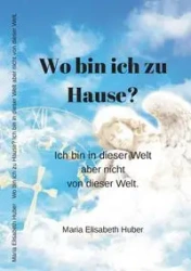 Wo bin ich zu Hause? - Maria Elisabeth Huber