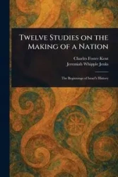 Twelve Studies on the Making of a Nation - Kent Charles Foster