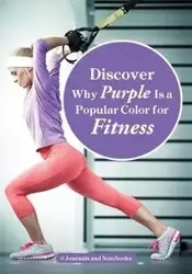 Discover Why Purple Is a Popular Color for Fitness - @ Journals and Notebooks