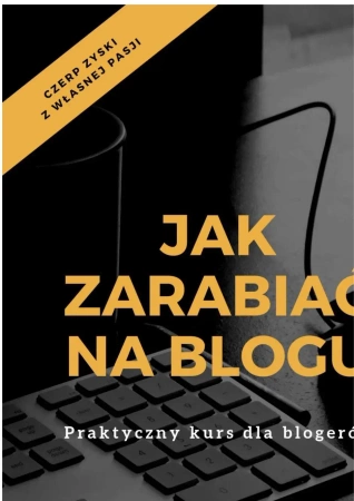 eBook Jak zarabiać na blogu. Praktyczny kurs dla blogerów - Barbara Celińska