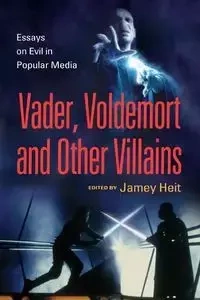 Vader, Voldemort and Other Villains - Heit Jamey