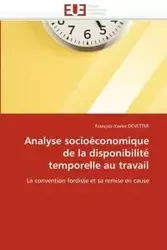 Analyse socioéconomique de la disponibilité temporelle au travail - DEVETTER-F