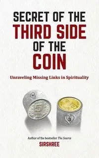 Secret of The Third Side of The Coin - Sirshree