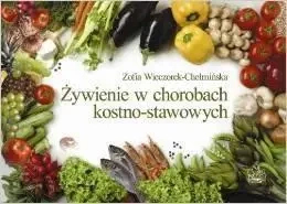 Żywienie w chorobach kostno-stawowych - Zofia Wieczorek-Chełmińska