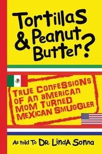 Tortillas & Peanut Butter - Sonna Dr. Linda