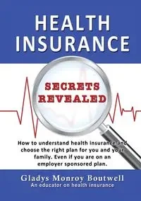HEALTH INSURANCE SECRETS REVEALED - Gladys Boutwell