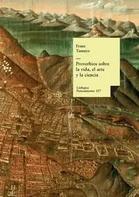 Proverbios sobre la vida, el arte y la ciencia - Tamayo Franz