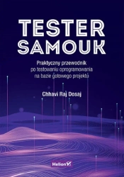 Tester samouk. Praktyczny przewodnik.. - Chhavi Raj Dosaj