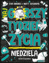 Niedziela. Najgorszy tydzień życia - Matt Cosgrove, Eva Amores, Matt Cosgrove
