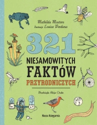 321 niesamowitych faktów przyrodniczych - Mathilda Masters, Louize Perdieus