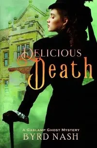 Delicious Death - Nash Byrd
