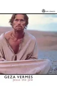 Jesus the Jew - Vermes Geza