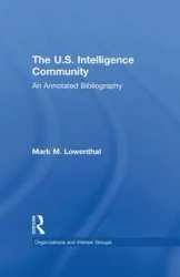 The U.S. Intelligence Community - Mark M. Lowenthal