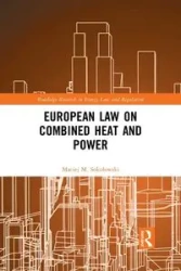 European Law on Combined Heat and Power - Maciej M. Sokołowski