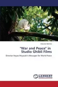 ''War and Peace'' in Studio Ghibli Films - Akimoto Daisuke