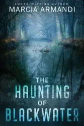 The Haunting of Blackwater - Marcia Armandi