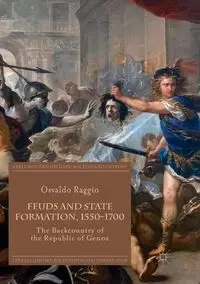 Feuds and State Formation, 1550-1700 - Osvaldo Raggio