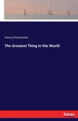 The Greatest Thing in the World - Henry Drummond