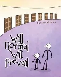 Will Normal Wit Prevail - Lent Wittiam Sigh