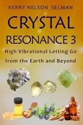 Crystal Resonance 3 - Nelson Kerry Selman