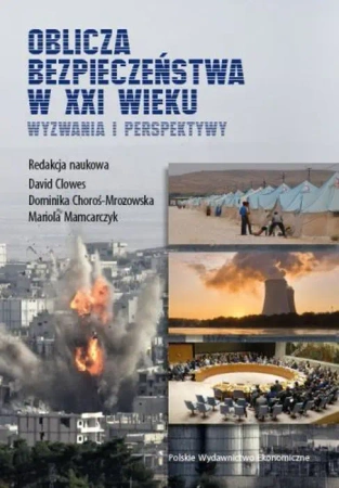 Oblicza bezpieczeństwa w XXI wieku - red. David Clowes, Dominika Choroś-Mrozowska, Mar