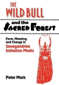 The Wild Bull and the Sacred Forest - Mark Peter