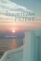 A Courtezan for the Priest - Fiona Walters