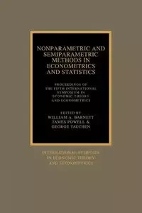 Nonparametric and Semiparametric Methods in Econometrics and Statistics - Barnett William A.
