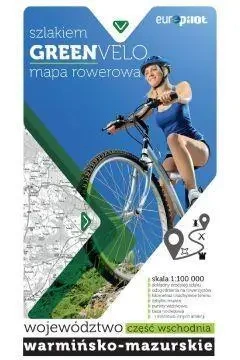 Green Velo.Woj. Warmińsko Mazurskie cz. wschodnia - Opracowanie zbiorowe