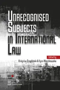 Unrecognised Subjects in International Law - Czapliński Władysław, Kleczkowska Agata