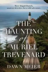 The Haunting of Muriel Trevenard - Dawn Meier