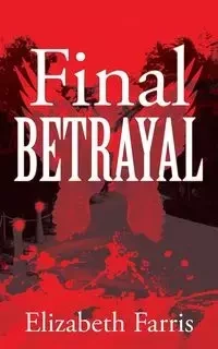 Final Betrayal - Elizabeth Farris