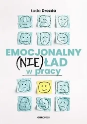 Emocjonalny (nie)ład w pracy - Łada Drozda
